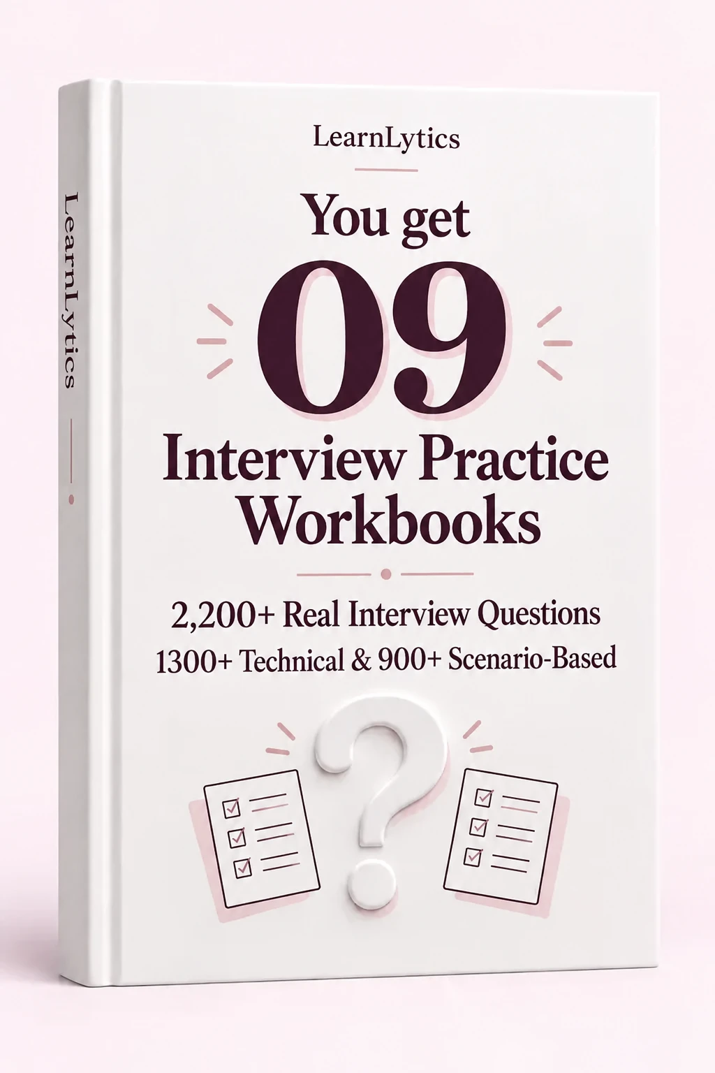 You get 09 interview practice workbooks, 2200+ real interview questions, 1300+ technical and 900+ scenario-based